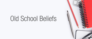 old school beliefs from Joe's Journal